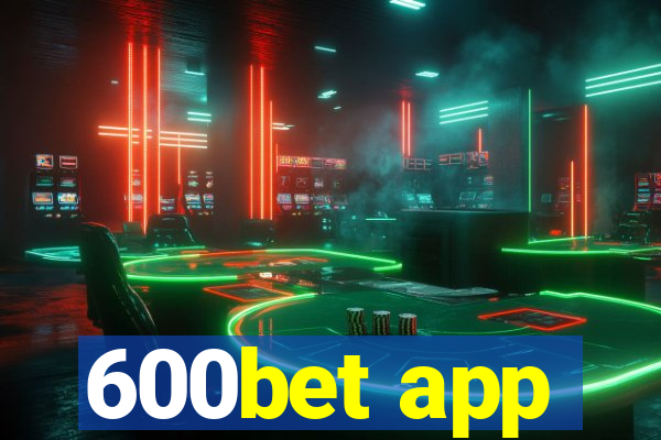 600bet app